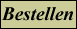 Bestellen